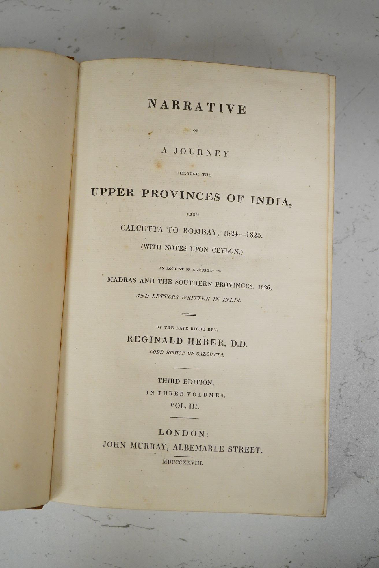 Heber, Reginald - Narrative of a Journey through the Upper Provinces of India, from Calcutta to Bombay, 1824-25 ... An Account of a Journey to Madras and the Southern Provinces ... 1826. 3rd edition, 3 vols. 27 wood engr